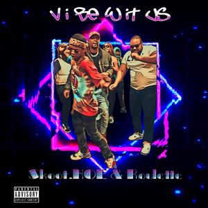 Vibe Wit Us (feat. Roulette) (Explicit)