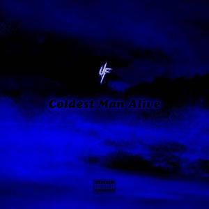 Coldest Man Alive (Explicit)