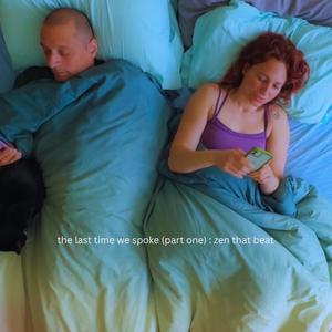 The Last Time We Spoke (Part One)