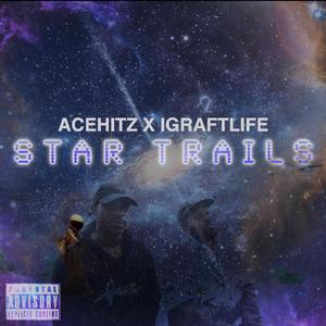 STAR TRAILS (feat. Acehitz) [Explicit]