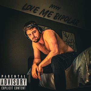 Love Me Bipolar (Explicit)