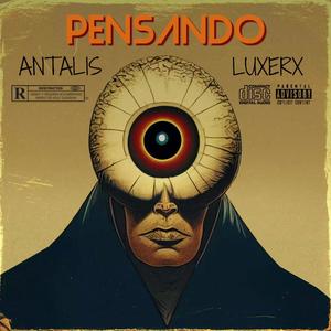 Pensando (feat. LuxerX) (Explicit)