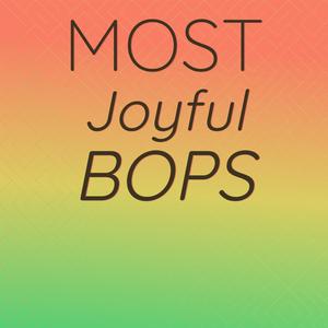 Most Joyful Bops