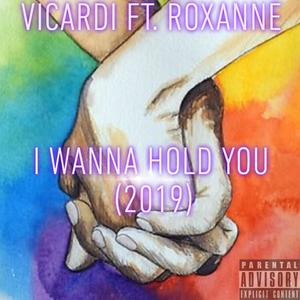 I Wanna Hold You (feat. Roxanne) [Explicit]