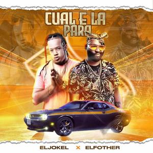 Cual E la Para (feat. El fother) (Explicit)