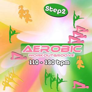 Aerobic Workoutgroove Step 2: 110-130 Bpm