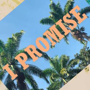 I Promise(feat. Louis, Fresh Musica & Jonnay Taylor)
