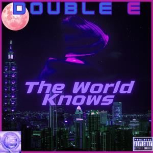 The World Knows (Explicit)