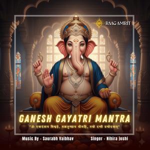 Ganesh Gayatri Mantra (feat. Nihira Joshi)