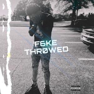 Fake Throwed (Explicit)