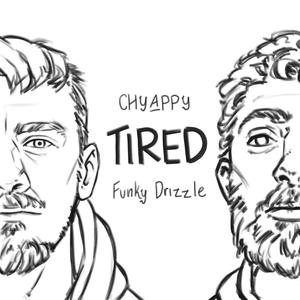 TIRED (feat. Funky Drizzle)