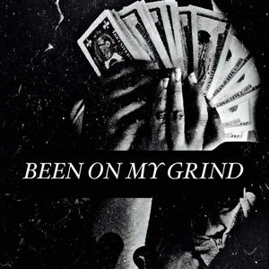 Been On My Grind (Explicit)