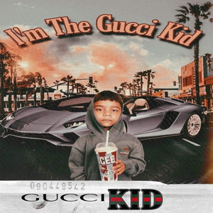 Im the Gucci Kid