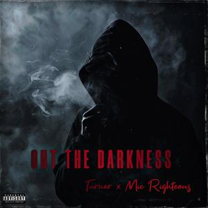 Out The Darkness (feat. Mic Righteous) [Explicit]