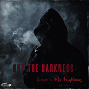 Out The Darkness (feat. Mic Righteous) (Explicit)