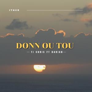 Donn Ou Tou (feat. Ti Chris)