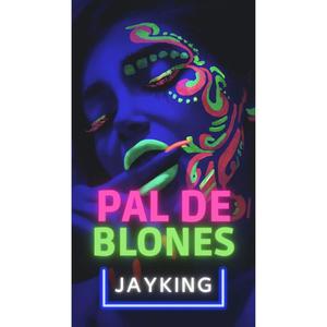 JayKing Pal De Blones (Explicit)