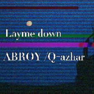 LASMAN-Layme down (Q-Azhar / ABROY-Eksan remix)