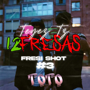 12 fresas Fresi shot #3 Toto (Explicit)