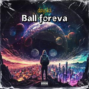 Ball foreva (Explicit)