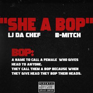 She a Bop(feat. B-Mitch) (Explicit)