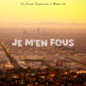 Je M'en Fous (Remix|Explicit)