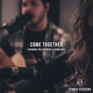 Come Together(feat. Lauren Hall & Tim Laskowski)