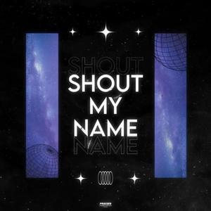 Shout My Name (Explicit)
