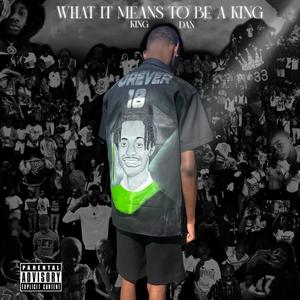 What It Means To Be A King (Explicit)