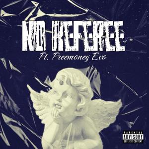 No Referee (feat. IITSEVO) (Explicit)