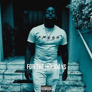 FOR THE HOLIDAYS (Explicit)