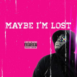 Maybe I'm Lost (Explicit)