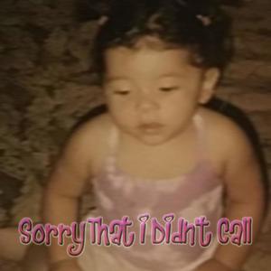 Sorry That i Didn't Call (Explicit)