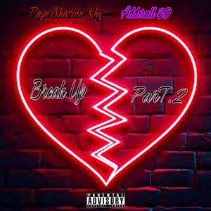 Break Up, Pt. 2 (feat. Adderall 30)