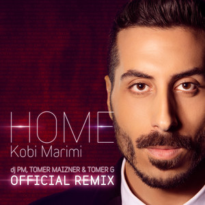 Home (dj PM, Tomer Maizner & TOMER G Official Remix)