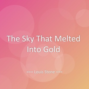 The Sky That Melted Into Gold
