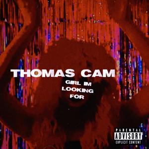 Girl I'm Looking For (Explicit)