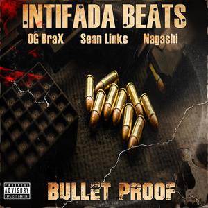 Bullet Proof(feat. Nagashi, Sean Links & OG BraX) (Explicit)