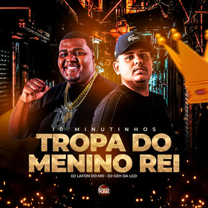 10 Minutinhos Tropa do Menino Rei (Explicit)