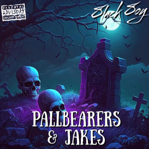 Pallbearers & Jakes (Explicit)