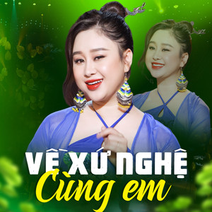 Về Xứ Nghệ Cùng Em