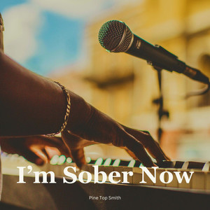 I'm Sober Now