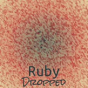 Ruby Dropped