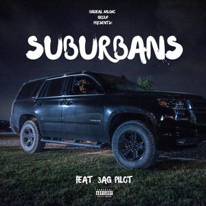 SUBURBANS (feat. 3AG Pilot) [Explicit]