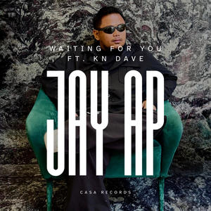 Jay Ap - Waiting for you (feat. KN Dave) (Explicit)