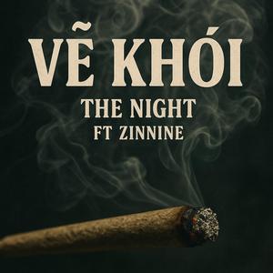 Vẽ Khói - The Night (feat. Zinnine) [Explicit]