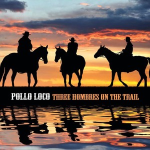 Three Hombres on the Trail