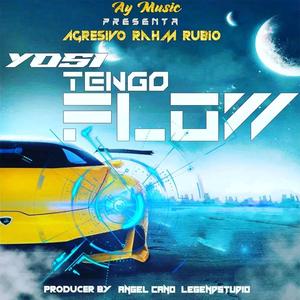 Yo si tengo flow (feat. Agresivo y Rubio)