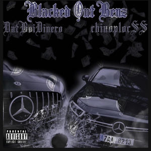 Blacked Out Benz (feat. ChinoplocSS) (Explicit)