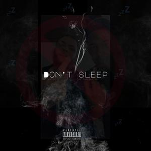 Don't Sleep (feat. P.G.M) [Explicit]